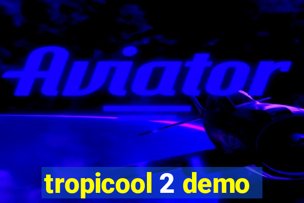 tropicool 2 demo