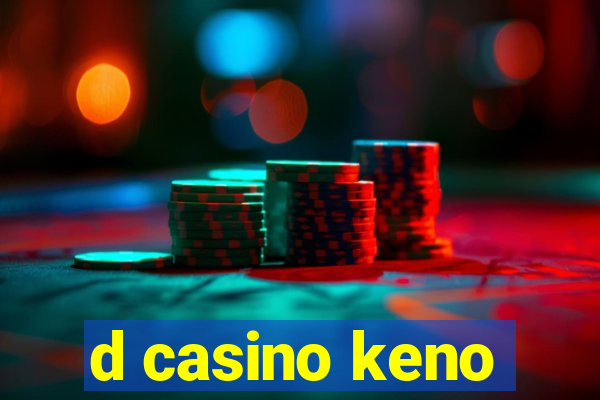 d casino keno