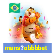 mans?obbbbet