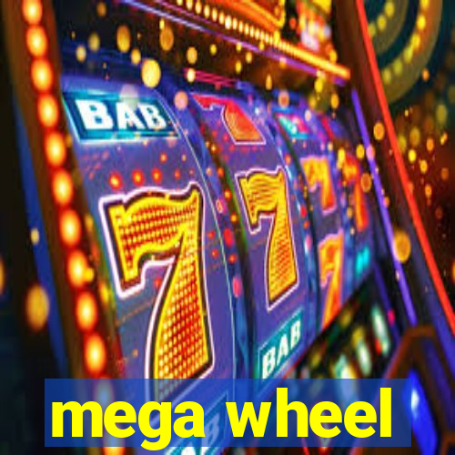 mega wheel