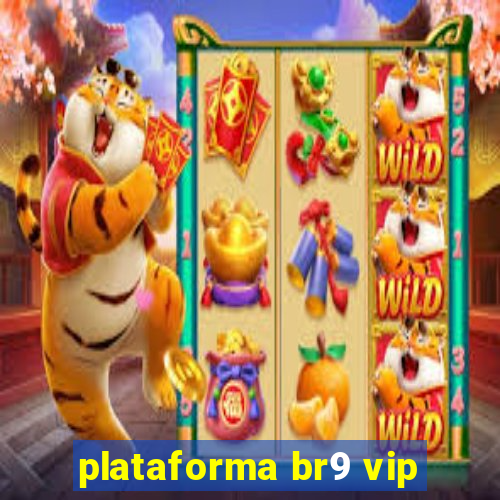 plataforma br9 vip