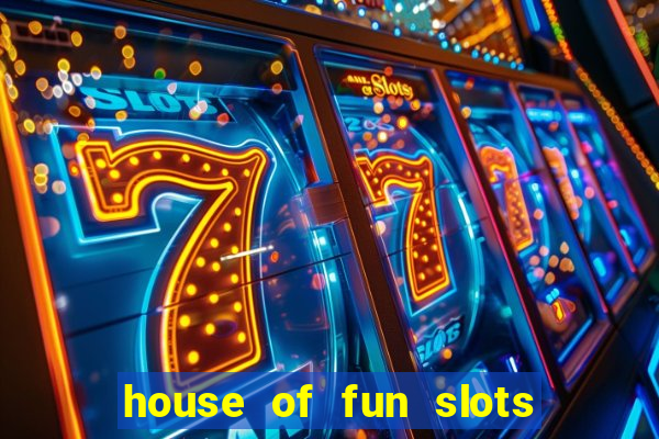 house of fun slots free coins