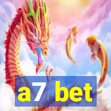 a7 bet