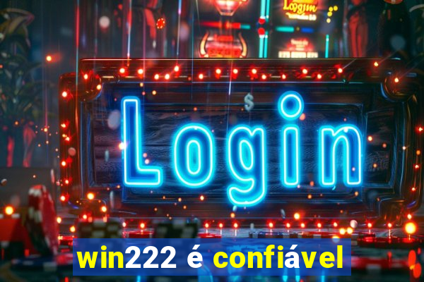 win222 é confiável