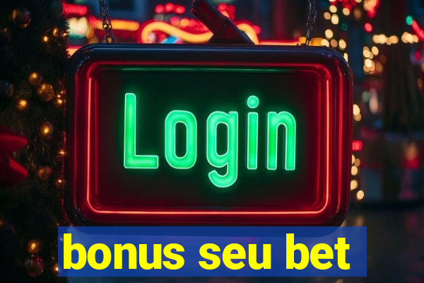 bonus seu bet