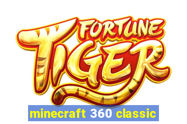 minecraft 360 classic