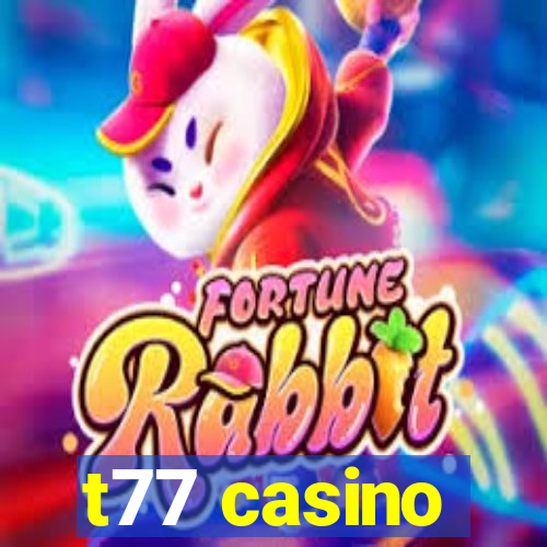 t77 casino