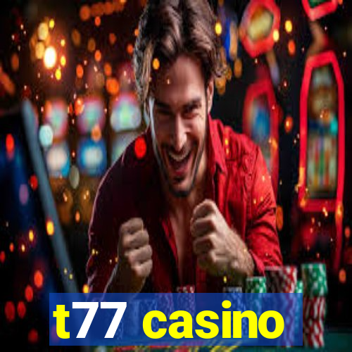 t77 casino