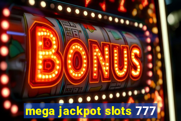 mega jackpot slots 777