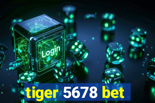 tiger 5678 bet