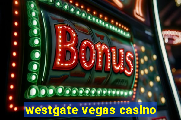 westgate vegas casino