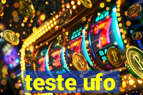 teste ufo