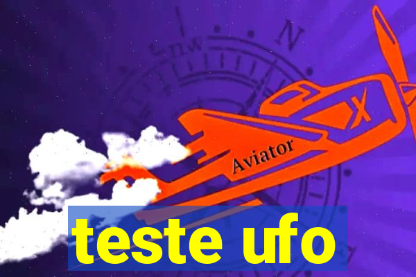 teste ufo