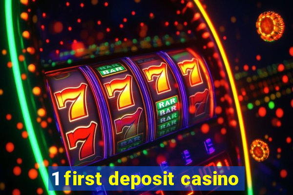 1 first deposit casino