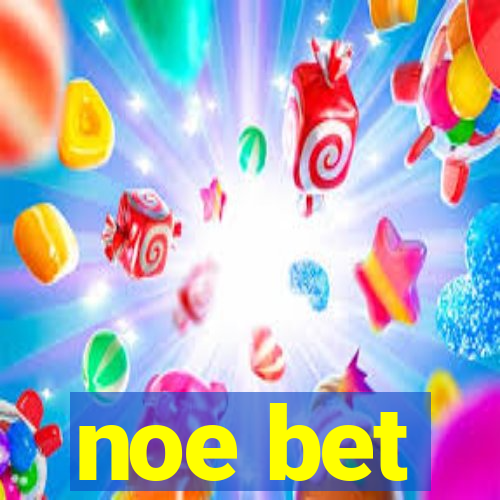 noe bet