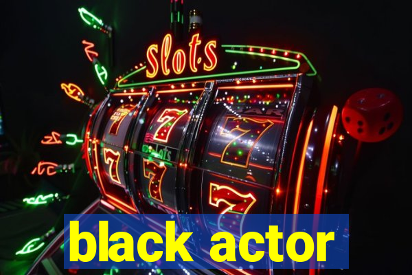 black actor