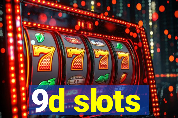 9d slots