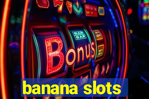 banana slots