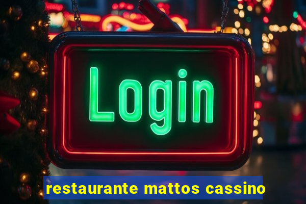 restaurante mattos cassino