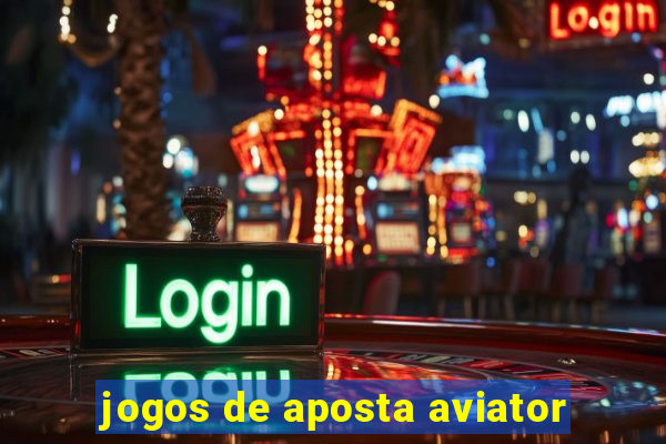 jogos de aposta aviator