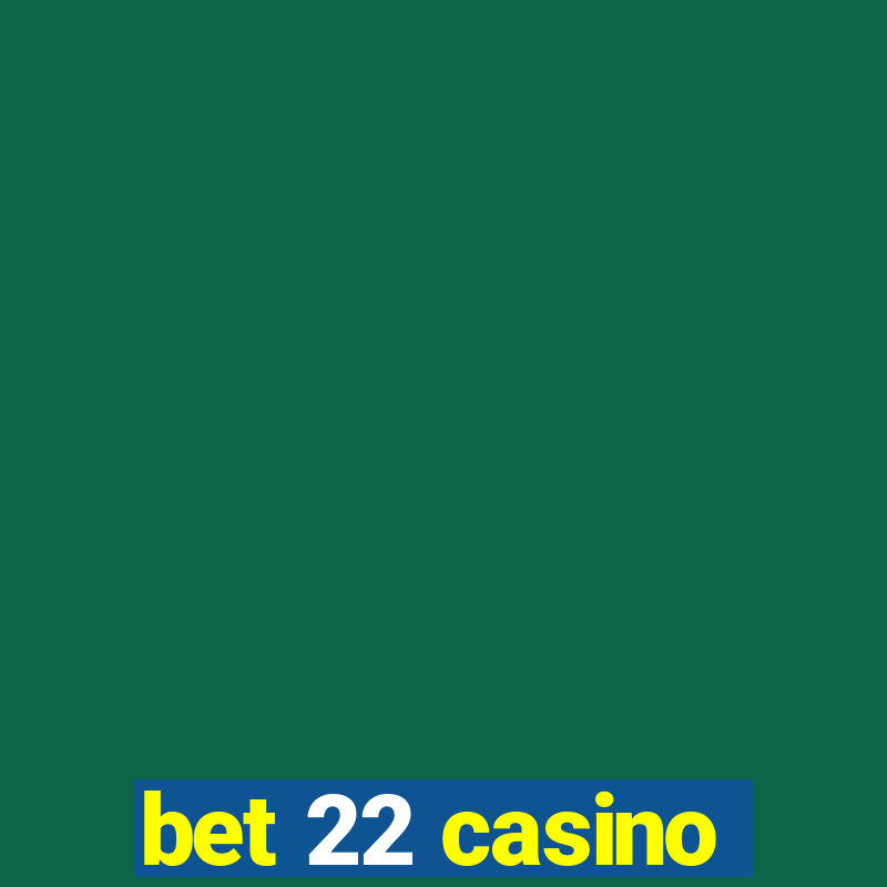 bet 22 casino