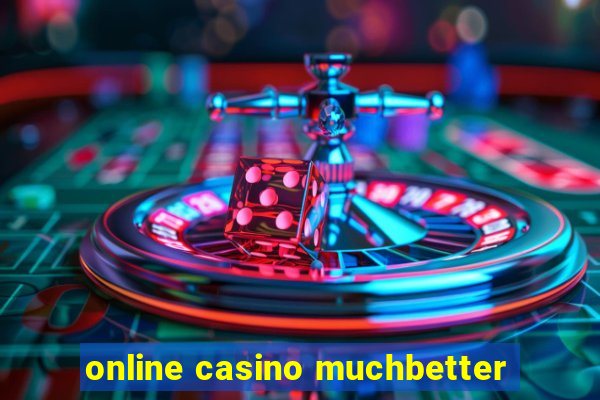 online casino muchbetter