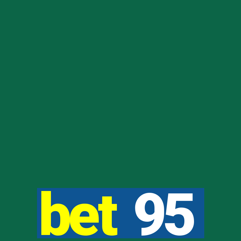 bet 95