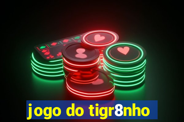 jogo do tigr8nho