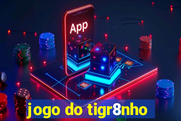 jogo do tigr8nho