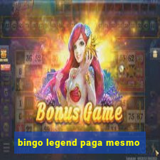 bingo legend paga mesmo