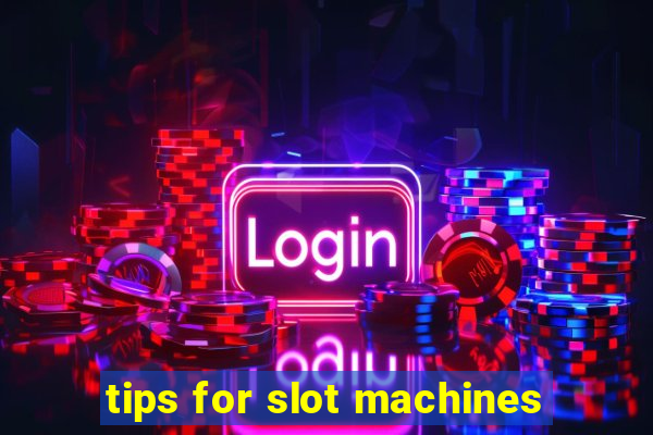 tips for slot machines