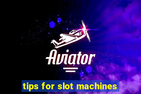 tips for slot machines