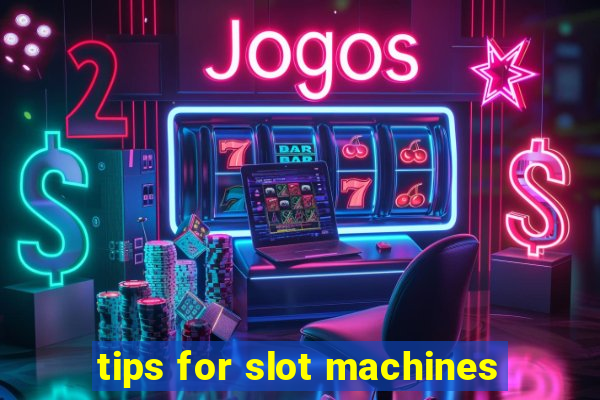 tips for slot machines