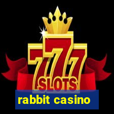 rabbit casino