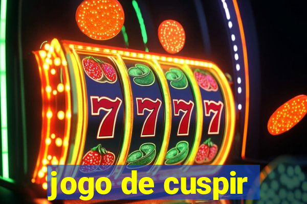 jogo de cuspir