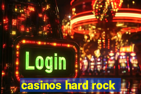 casinos hard rock