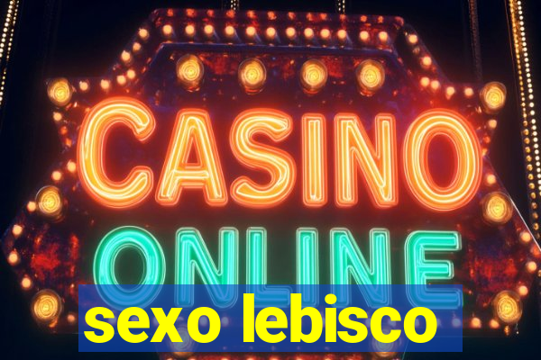 sexo lebisco