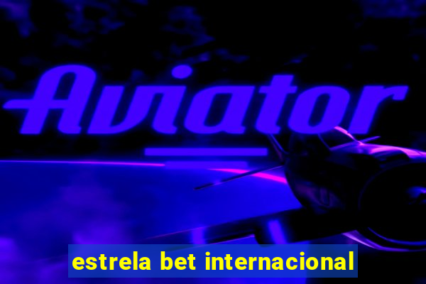 estrela bet internacional