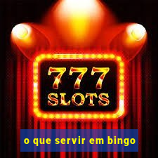 o que servir em bingo