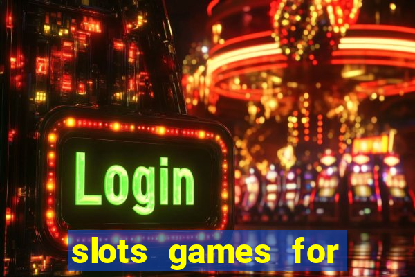 slots games for real money