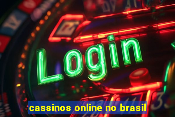 cassinos online no brasil