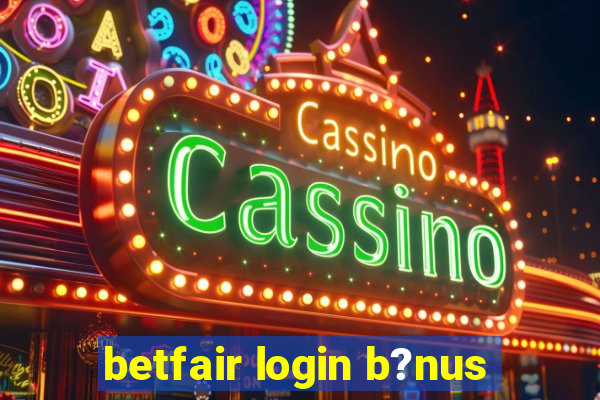 betfair login b?nus