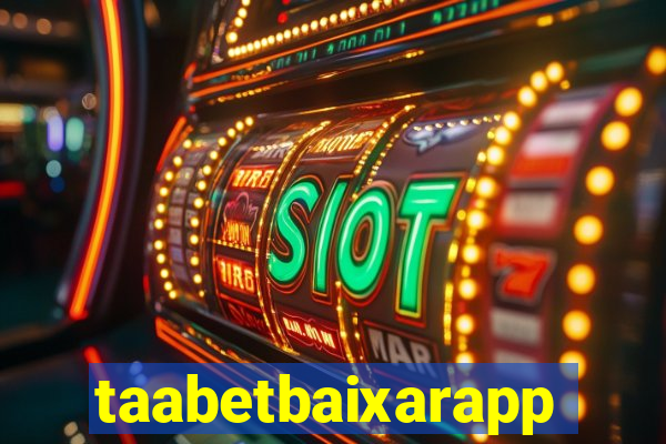 taabetbaixarapp