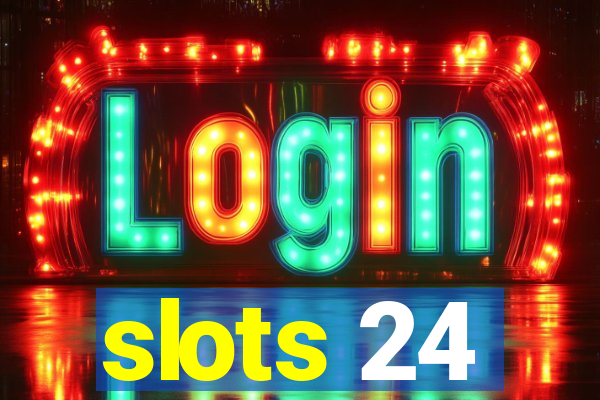 slots 24