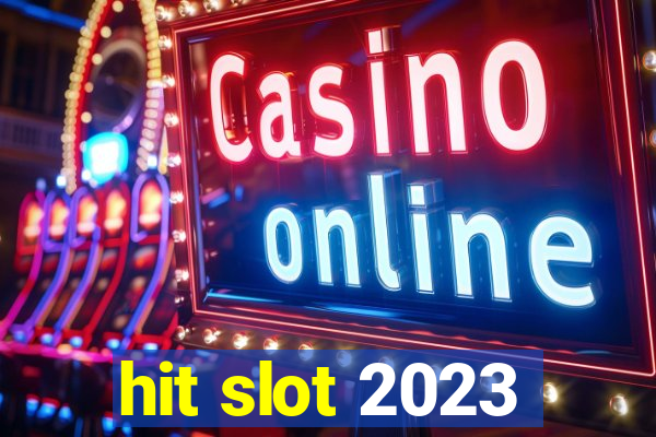 hit slot 2023