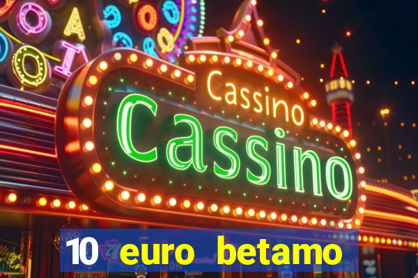 10 euro betamo casino bonus