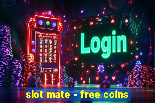 slot mate - free coins