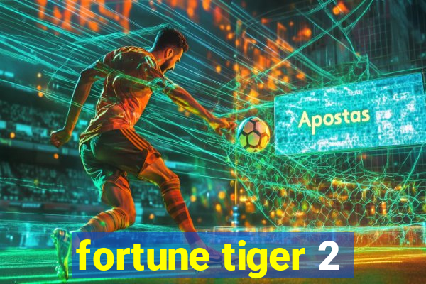 fortune tiger 2