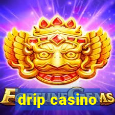 drip casino