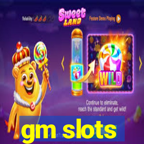 gm slots